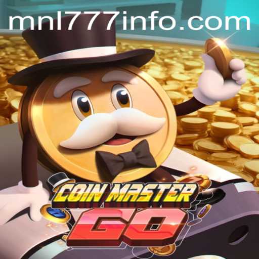 Unveiling CoinMasterGO: The Exciting New Journey with MNL777