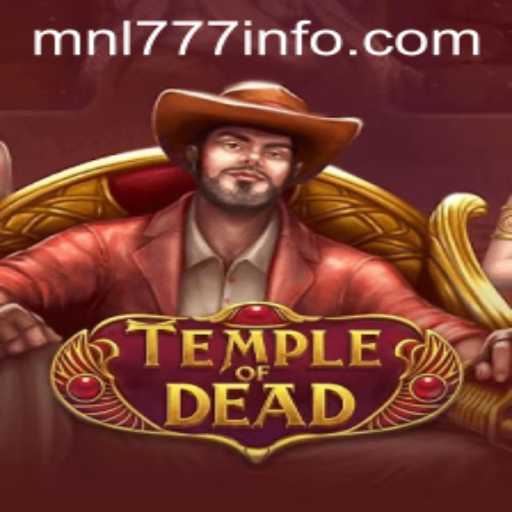Exploring the Mystical World of 'TempleofDead': A Comprehensive Guide to the Game with MNL777